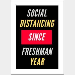 Social Distancing Since Freshman Year Posters and Art